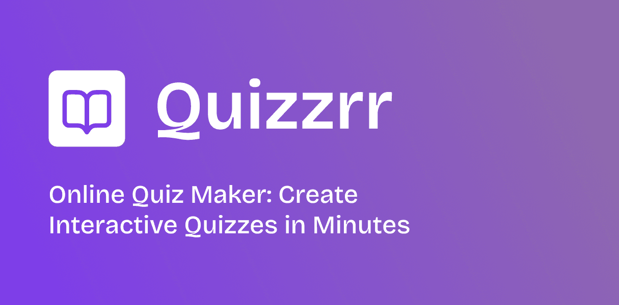 Online Quiz Maker: Create Interactive Quizzes in Minutes